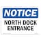 Signmission Safety Sign, OSHA Notice, 10" Height, Rigid Plastic, NOTICE North Dock Entrance Sign, Landscape OS-NS-P-1014-L-16247 - alternate 1